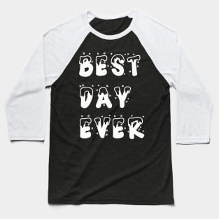 Best day ever Baseball T-Shirt